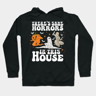 There's Some Horrors In This House Halloween Spooky Season Hoodie